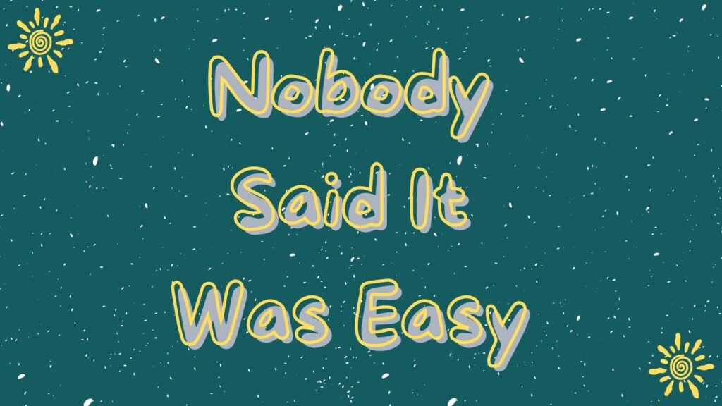 Motivational quote image saying 'Nobody said it was easy' about how to learn English and overcome challenges.
